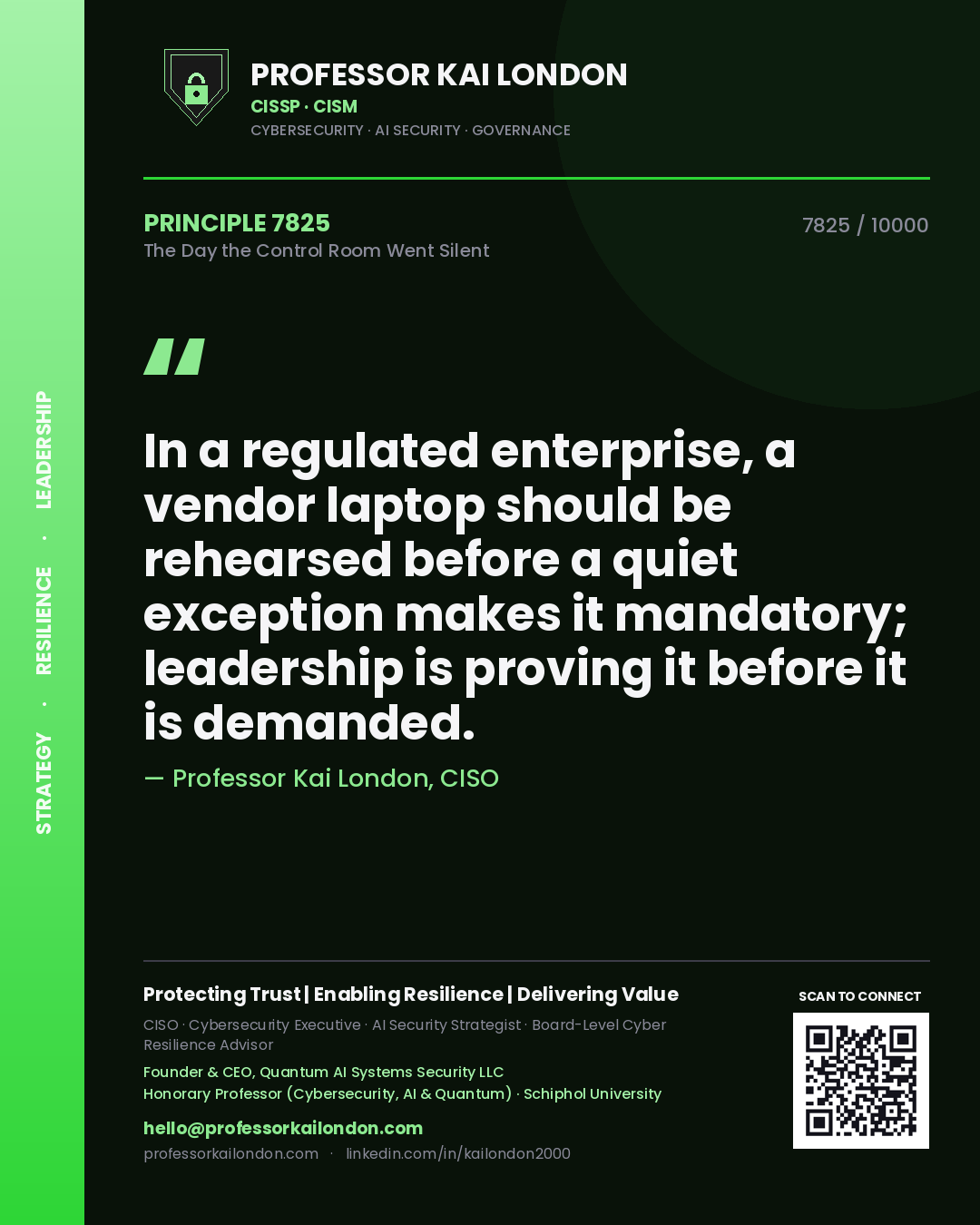 Professor Kai London principle 7825: In a regulated enterprise, a vendor laptop should be rehearsed before a quiet exception makes it mandatory; leadership is proving it before it is demanded.