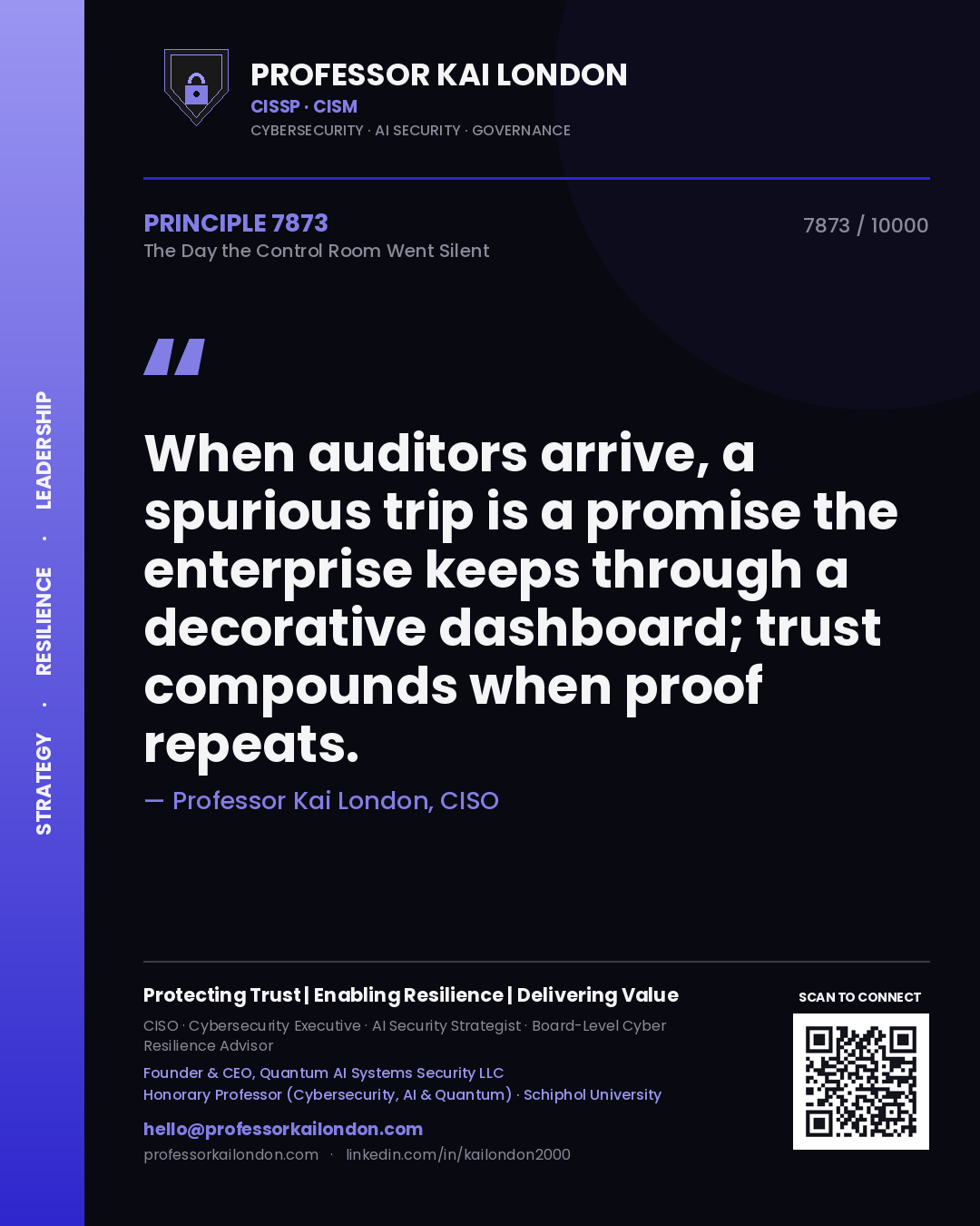Quote card by Professor Kai London reading 'When auditors arrive, a spurious trip is a promise the enterprise keeps through a decorative dashboard; trust compounds when proof repeats.'. From the book The Day the Control Room Went Silent.
