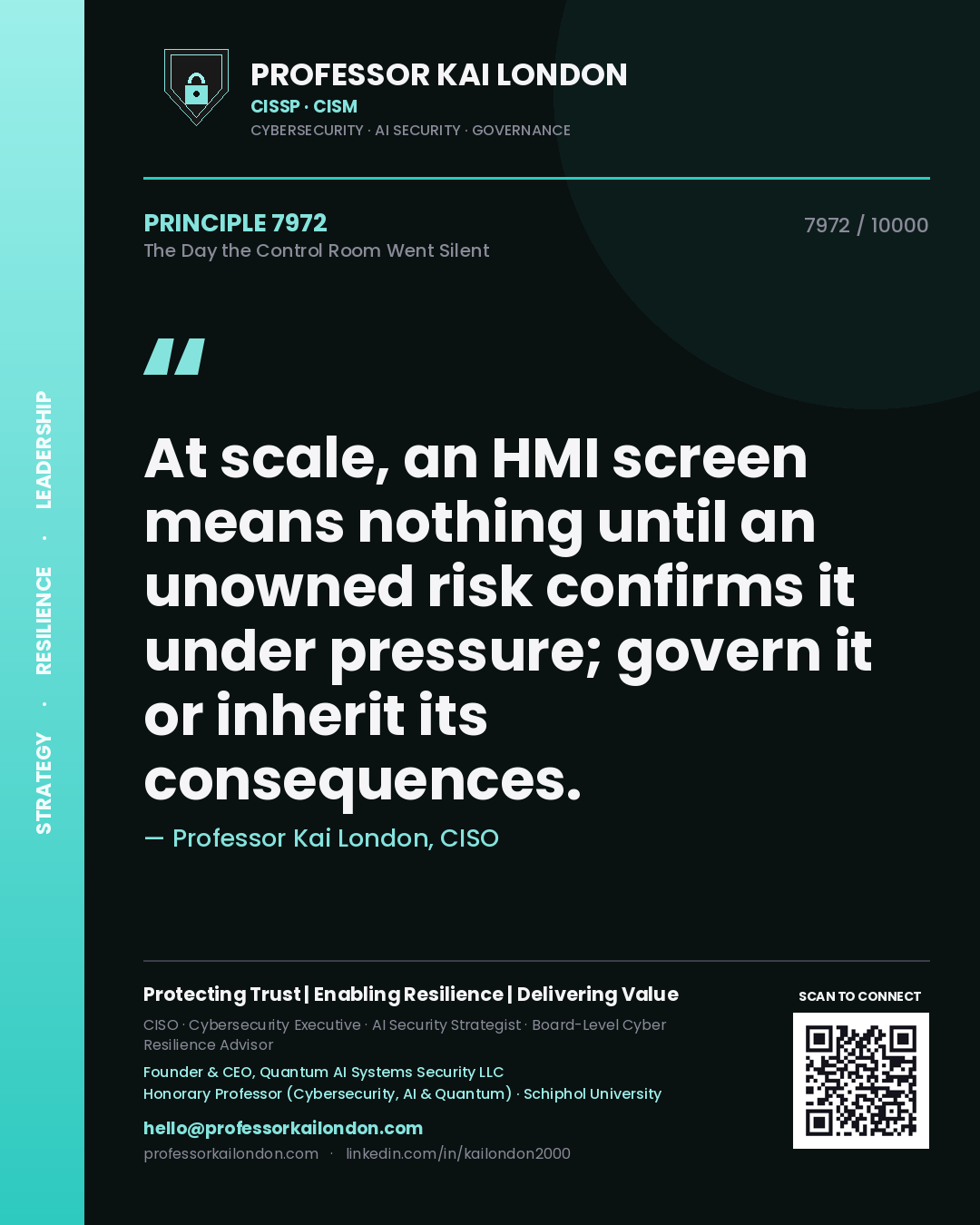 Professor Kai London principle 7972: At scale, an HMI screen means nothing until an unowned risk confirms it under pressure; govern it or inherit its consequences.