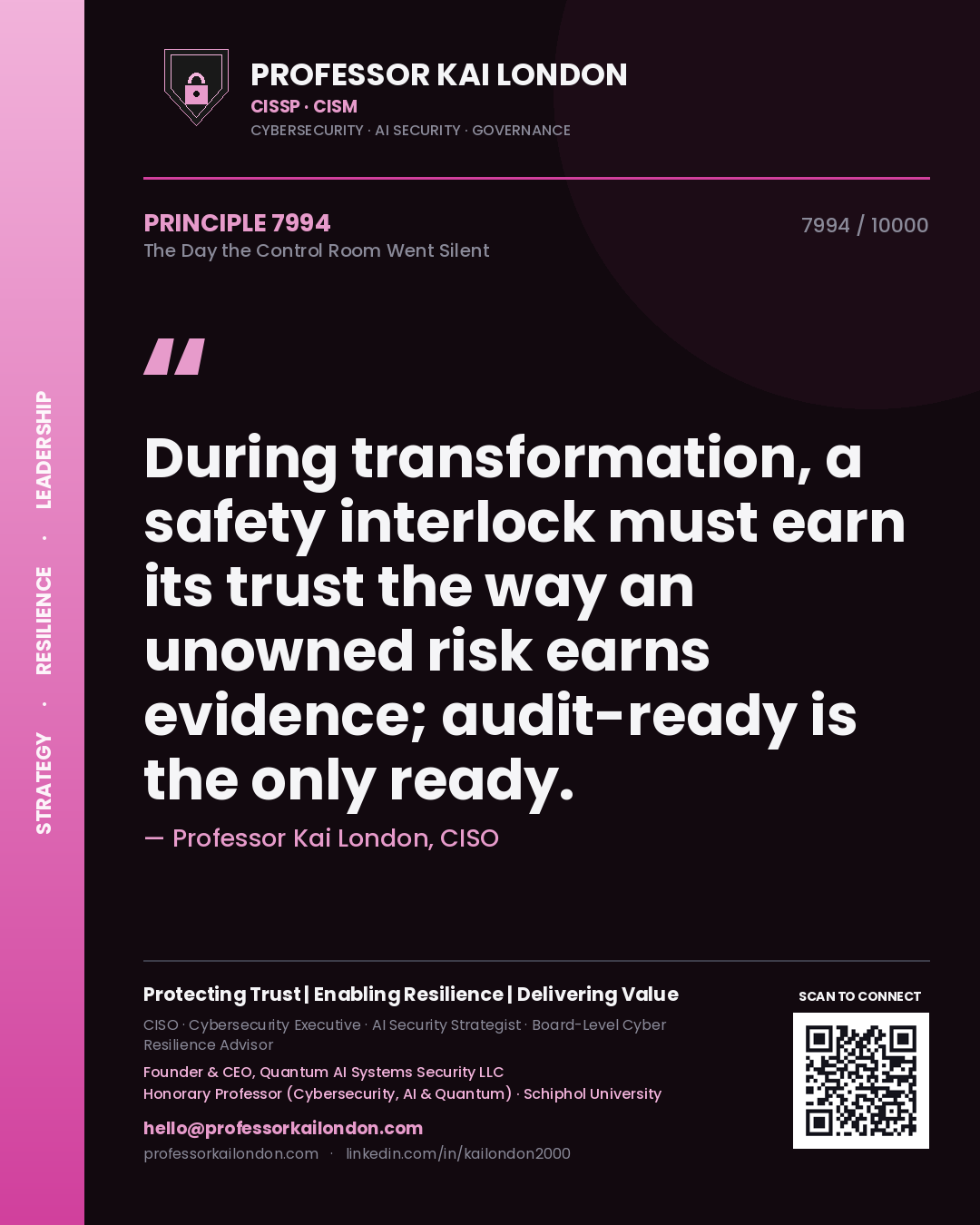Quote card by Professor Kai London reading 'During transformation, a safety interlock must earn its trust the way an unowned risk earns evidence; audit-ready is the only ready.'. From the book The Day the Control Room Went Silent.
