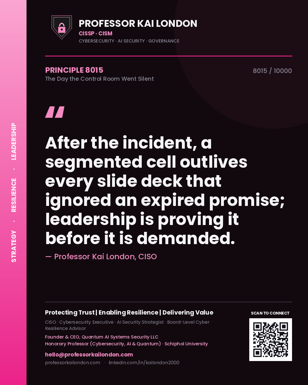 Quote card by Professor Kai London reading 'After the incident, a segmented cell outlives every slide deck that ignored an expired promise; leadership is proving it before it is demanded.'. From the book The Day the Control Room Went Silent.