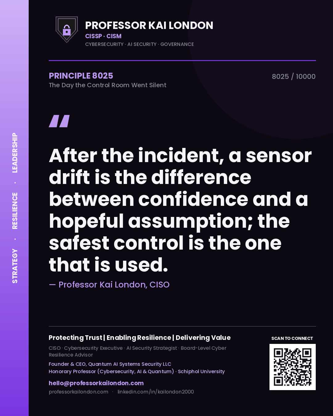 Quote card by Professor Kai London reading 'After the incident, a sensor drift is the difference between confidence and a hopeful assumption; the safest control is the one that is used.'. From the book The Day the Control Room Went Silent.