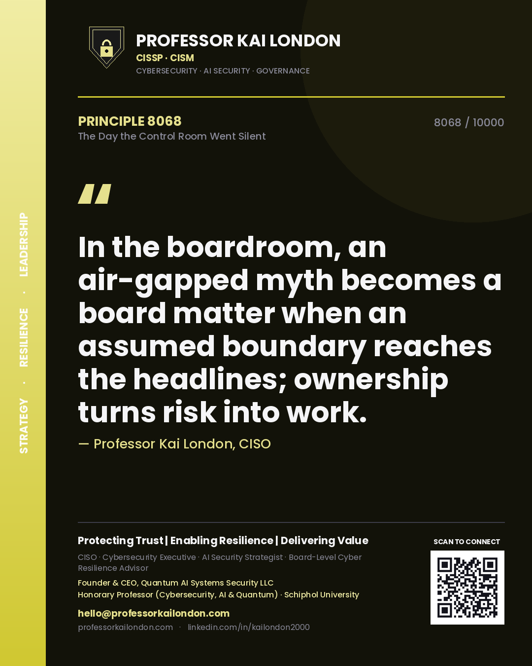 Quote card by Professor Kai London reading 'In the boardroom, an air-gapped myth becomes a board matter when an assumed boundary reaches the headlines; ownership turns risk into work.'. From the book The Day the Control Room Went Silent.