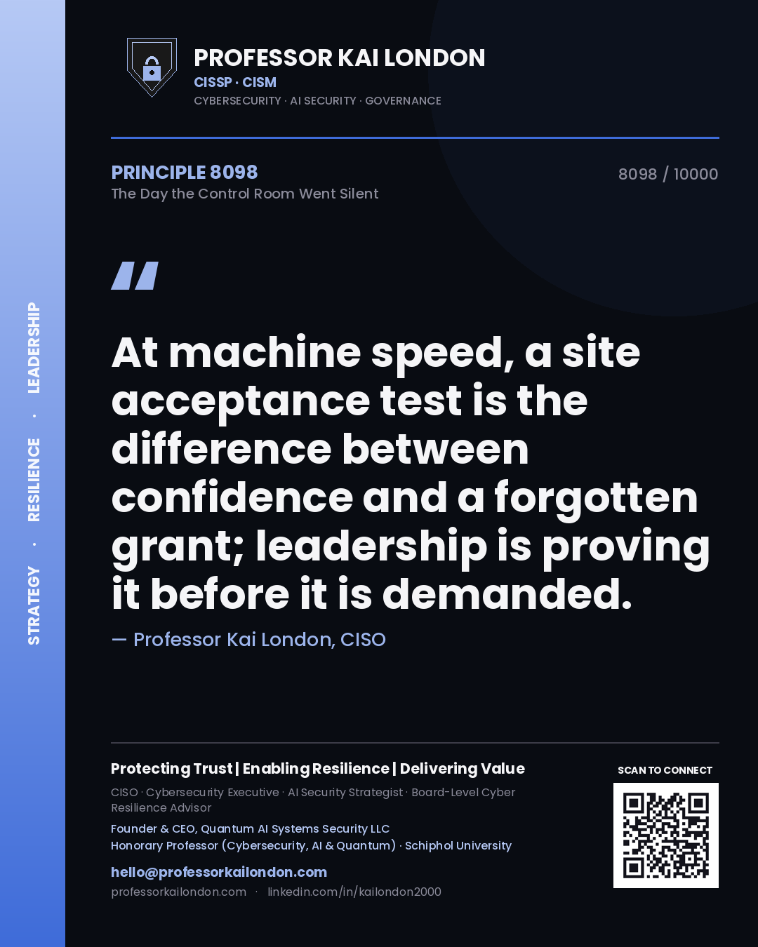 Professor Kai London principle 8098: At machine speed, a site acceptance test is the difference between confidence and a forgotten grant; leadership is proving it before it is demanded.