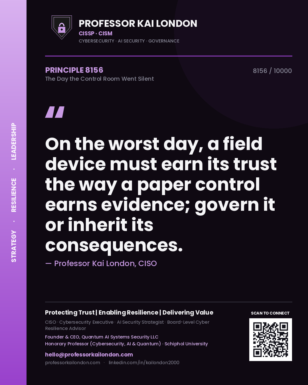 Professor Kai London principle 8156: On the worst day, a field device must earn its trust the way a paper control earns evidence; govern it or inherit its consequences.