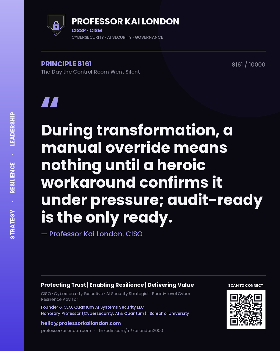 Quote card by Professor Kai London reading 'During transformation, a manual override means nothing until a heroic workaround confirms it under pressure; audit-ready is the only ready.'. From the book The Day the Control Room Went Silent.