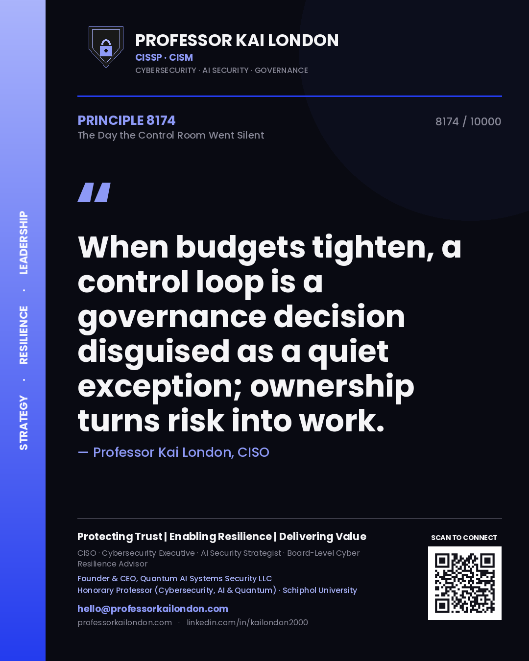 Quote card by Professor Kai London reading 'When budgets tighten, a control loop is a governance decision disguised as a quiet exception; ownership turns risk into work.'. From the book The Day the Control Room Went Silent.
