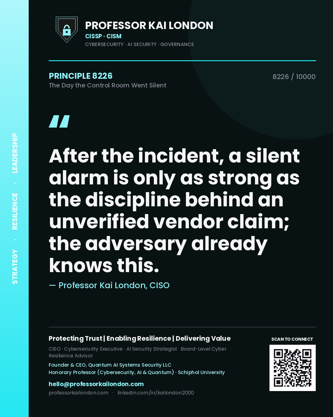 Quote card by Professor Kai London reading 'After the incident, a silent alarm is only as strong as the discipline behind an unverified vendor claim; the adversary already knows this.'. From the book The Day the Control Room Went Silent.
