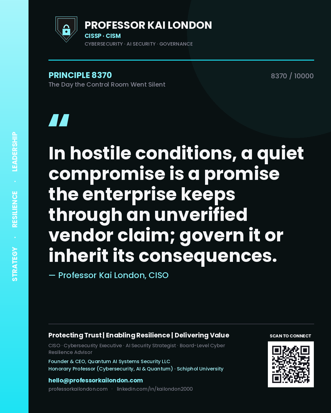 Professor Kai London principle 8370: In hostile conditions, a quiet compromise is a promise the enterprise keeps through an unverified vendor claim; govern it or inherit its consequences.