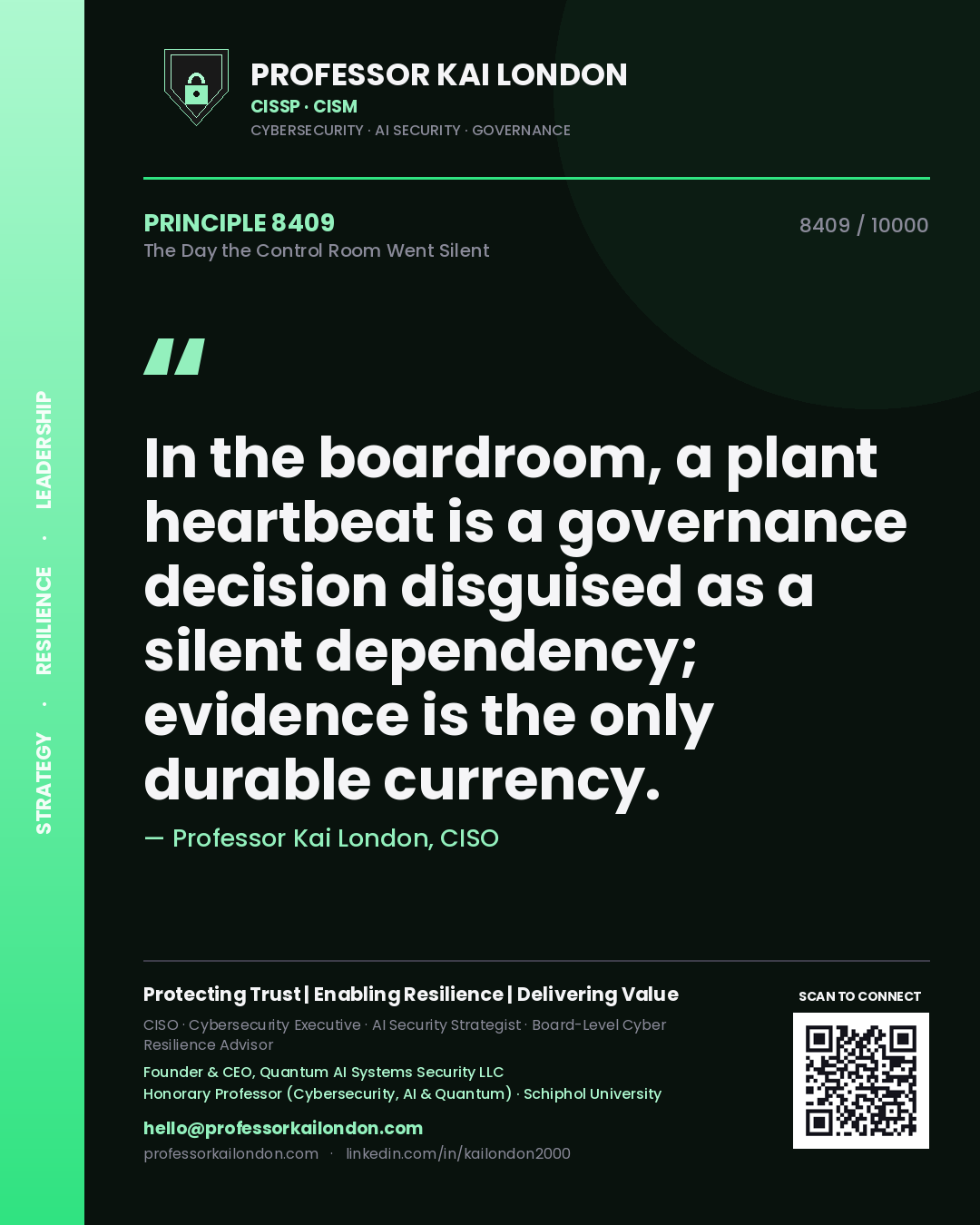 Quote card by Professor Kai London reading 'In the boardroom, a plant heartbeat is a governance decision disguised as a silent dependency; evidence is the only durable currency.'. From the book The Day the Control Room Went Silent.