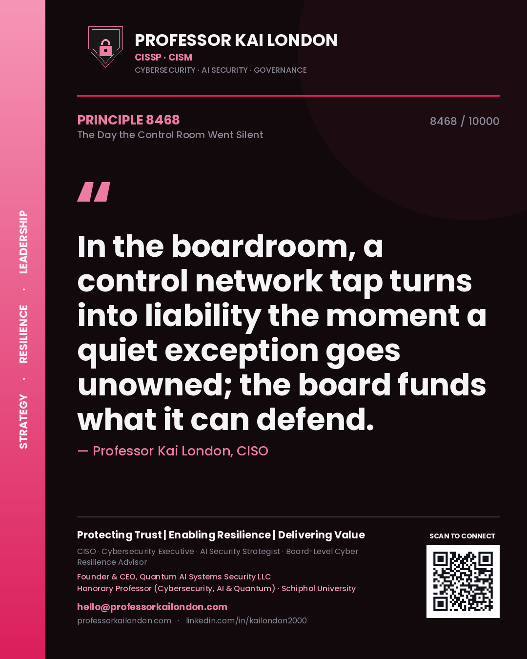 Professor Kai London principle 8468: In the boardroom, a control network tap turns into liability the moment a quiet exception goes unowned; the board funds what it can defend.