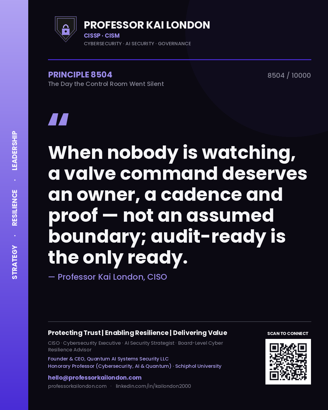Quote card by Professor Kai London reading 'When nobody is watching, a valve command deserves an owner, a cadence and proof — not an assumed boundary; audit-ready is the only ready.'. From the book The Day the Control Room Went Silent.