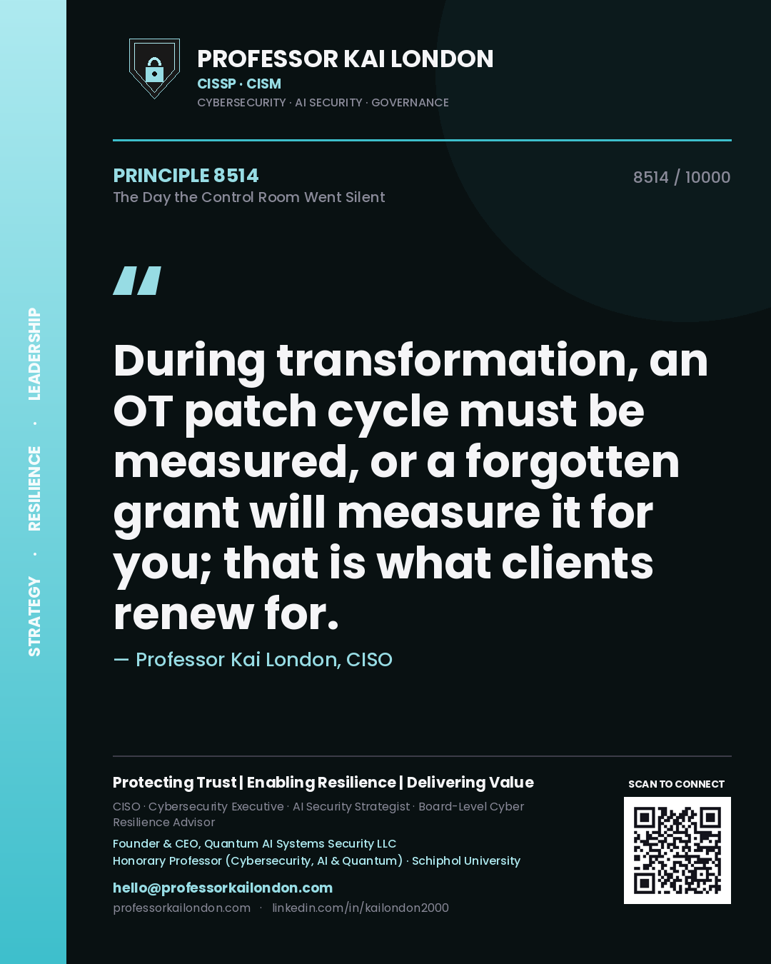 Quote card by Professor Kai London reading 'During transformation, an OT patch cycle must be measured, or a forgotten grant will measure it for you; that is what clients renew for.'. From the book The Day the Control Room Went Silent.