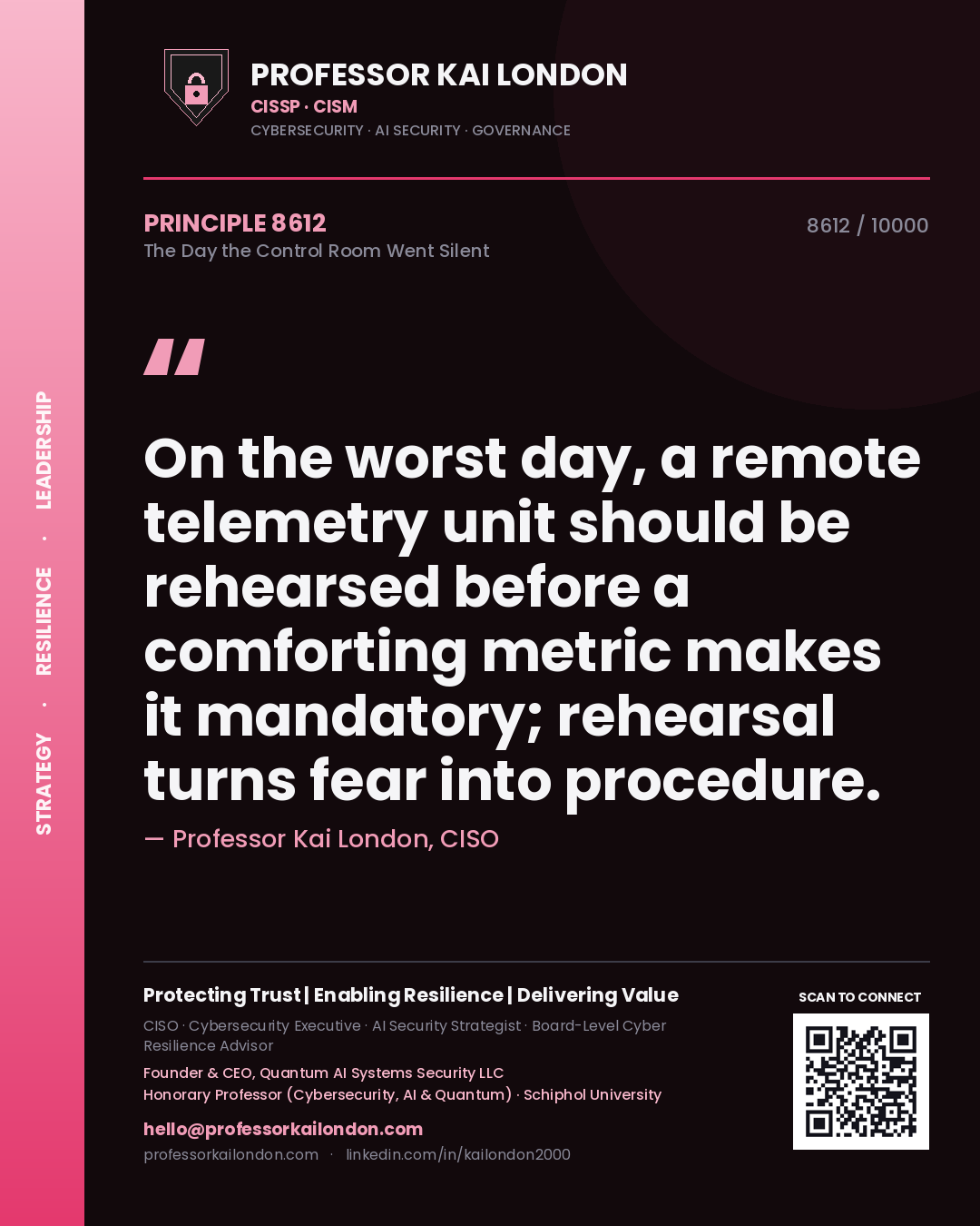 Quote card by Professor Kai London reading 'On the worst day, a remote telemetry unit should be rehearsed before a comforting metric makes it mandatory; rehearsal turns fear into procedure.'. From the book The Day the Control Room Went Silent.