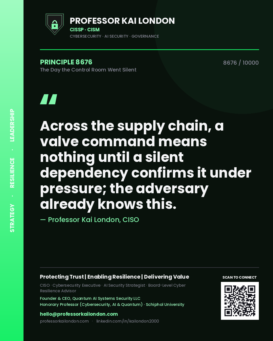 Professor Kai London principle 8676: Across the supply chain, a valve command means nothing until a silent dependency confirms it under pressure; the adversary already knows this.