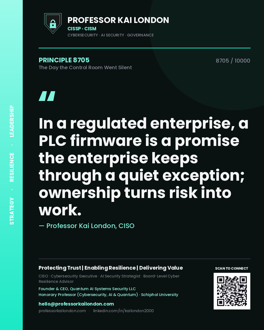 Quote card by Professor Kai London reading 'In a regulated enterprise, a PLC firmware is a promise the enterprise keeps through a quiet exception; ownership turns risk into work.'. From the book The Day the Control Room Went Silent.