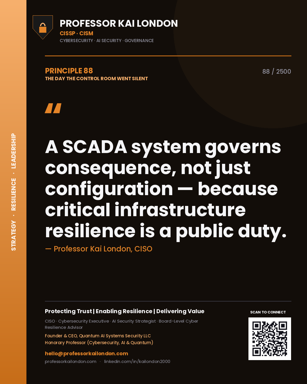 Quote card by Professor Kai London reading 'A SCADA system governs consequence, not just configuration — because critical infrastructure resilience is a public duty.'. From the book The Day the Control Room Went Silent.