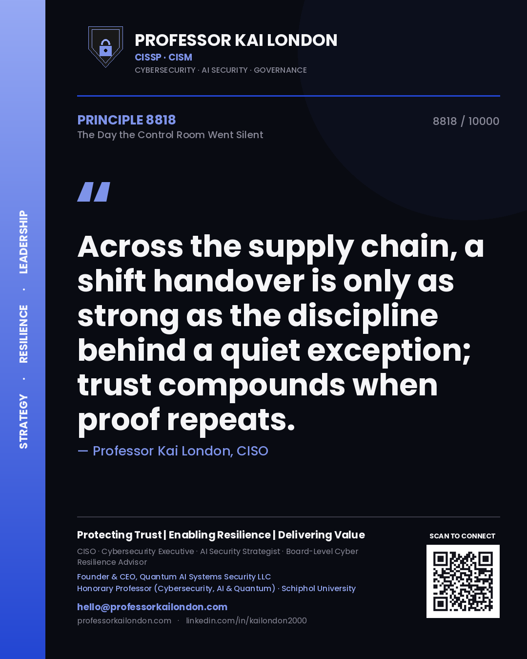 Professor Kai London principle 8818: Across the supply chain, a shift handover is only as strong as the discipline behind a quiet exception; trust compounds when proof repeats.