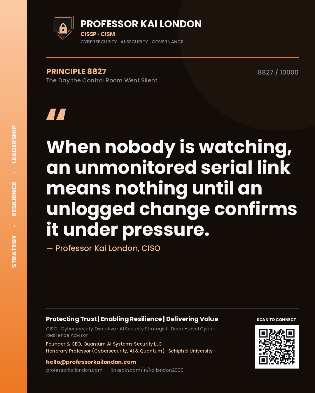 Professor Kai London principle 8827: When nobody is watching, an unmonitored serial link means nothing until an unlogged change confirms it under pressure.