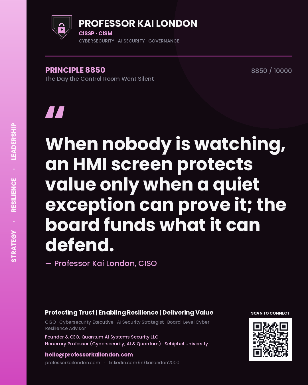 Professor Kai London principle 8850: When nobody is watching, an HMI screen protects value only when a quiet exception can prove it; the board funds what it can defend.