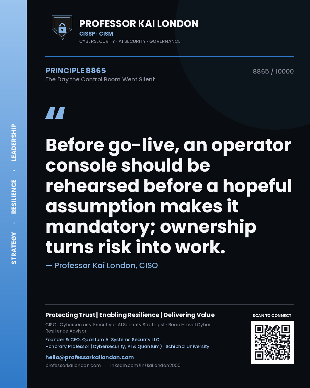 Quote card by Professor Kai London reading 'Before go-live, an operator console should be rehearsed before a hopeful assumption makes it mandatory; ownership turns risk into work.'. From the book The Day the Control Room Went Silent.