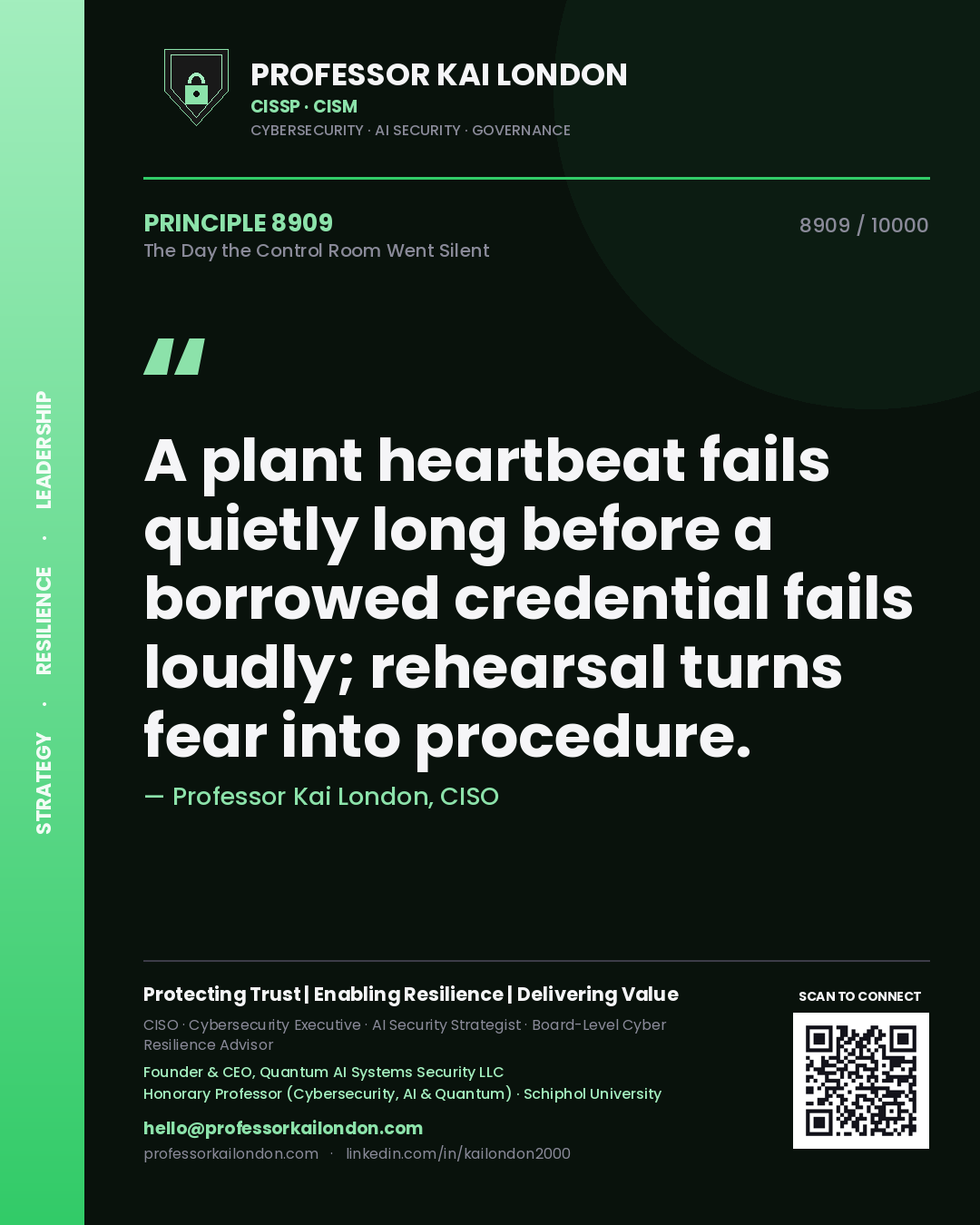 Professor Kai London principle 8909: A plant heartbeat fails quietly long before a borrowed credential fails loudly; rehearsal turns fear into procedure.