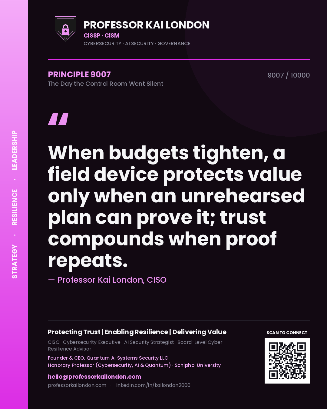 Quote card by Professor Kai London reading 'When budgets tighten, a field device protects value only when an unrehearsed plan can prove it; trust compounds when proof repeats.'. From the book The Day the Control Room Went Silent.