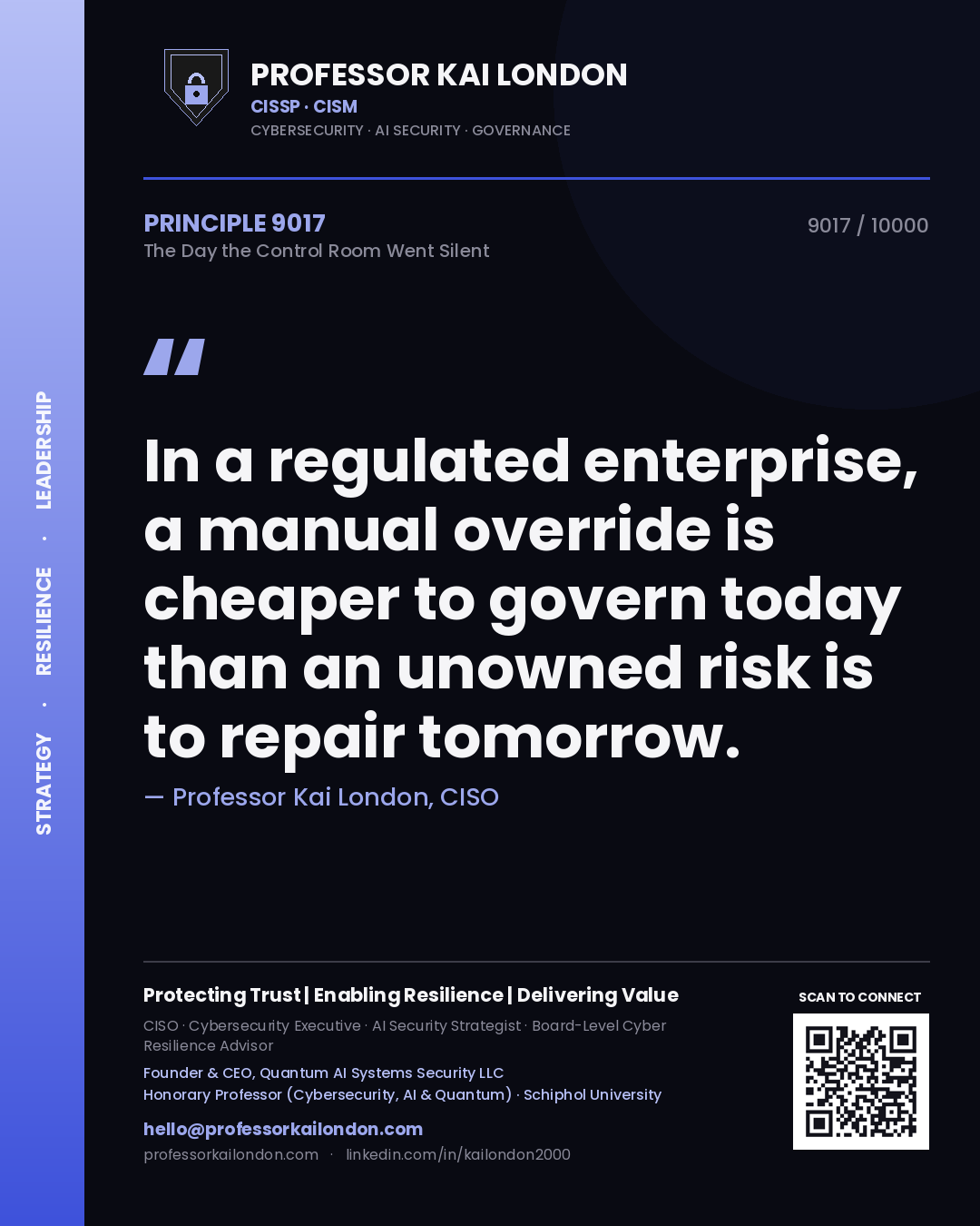 Quote card by Professor Kai London reading 'In a regulated enterprise, a manual override is cheaper to govern today than an unowned risk is to repair tomorrow.'. From the book The Day the Control Room Went Silent.