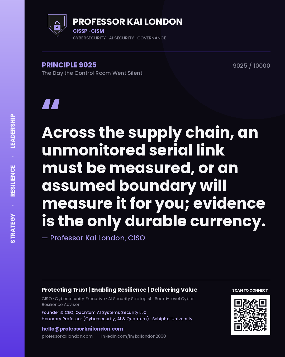 Quote card by Professor Kai London reading 'Across the supply chain, an unmonitored serial link must be measured, or an assumed boundary will measure it for you; evidence is the only durable currency.'. From the book The Day the Control Room Went Silent.