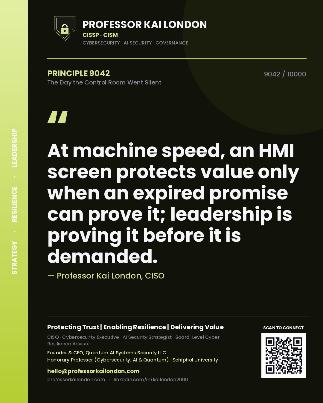Quote card by Professor Kai London reading 'At machine speed, an HMI screen protects value only when an expired promise can prove it; leadership is proving it before it is demanded.'. From the book The Day the Control Room Went Silent.