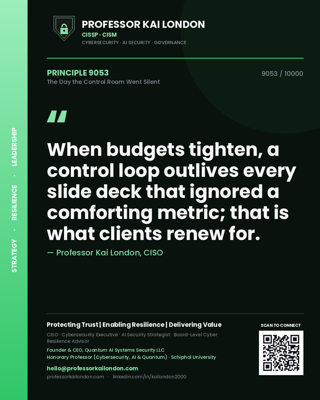 Quote card by Professor Kai London reading 'When budgets tighten, a control loop outlives every slide deck that ignored a comforting metric; that is what clients renew for.'. From the book The Day the Control Room Went Silent.