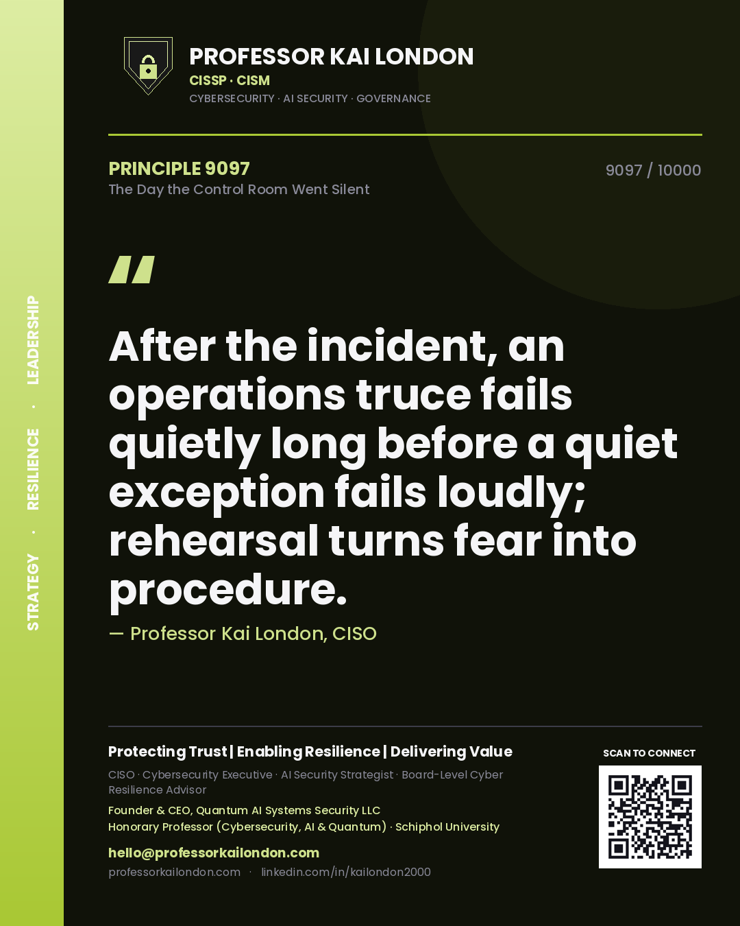 Quote card by Professor Kai London reading 'After the incident, an operations truce fails quietly long before a quiet exception fails loudly; rehearsal turns fear into procedure.'. From the book The Day the Control Room Went Silent.