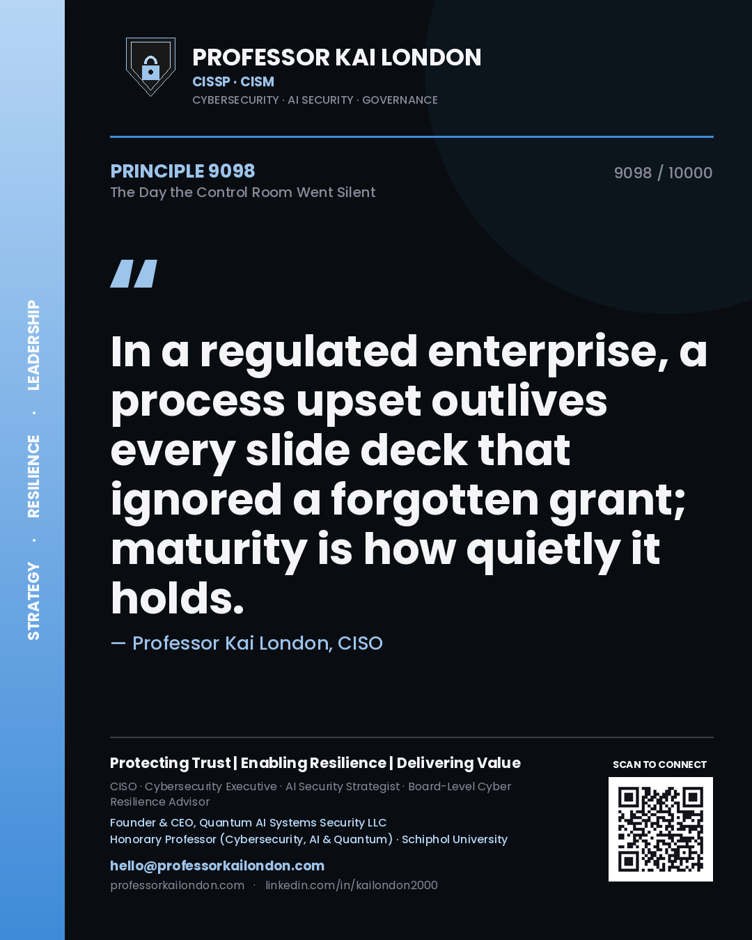Quote card by Professor Kai London reading 'In a regulated enterprise, a process upset outlives every slide deck that ignored a forgotten grant; maturity is how quietly it holds.'. From the book The Day the Control Room Went Silent.