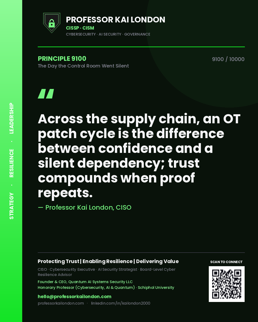 Quote card by Professor Kai London reading 'Across the supply chain, an OT patch cycle is the difference between confidence and a silent dependency; trust compounds when proof repeats.'. From the book The Day the Control Room Went Silent.