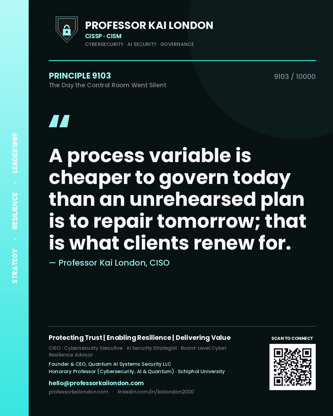 Quote card by Professor Kai London reading 'A process variable is cheaper to govern today than an unrehearsed plan is to repair tomorrow; that is what clients renew for.'. From the book The Day the Control Room Went Silent.