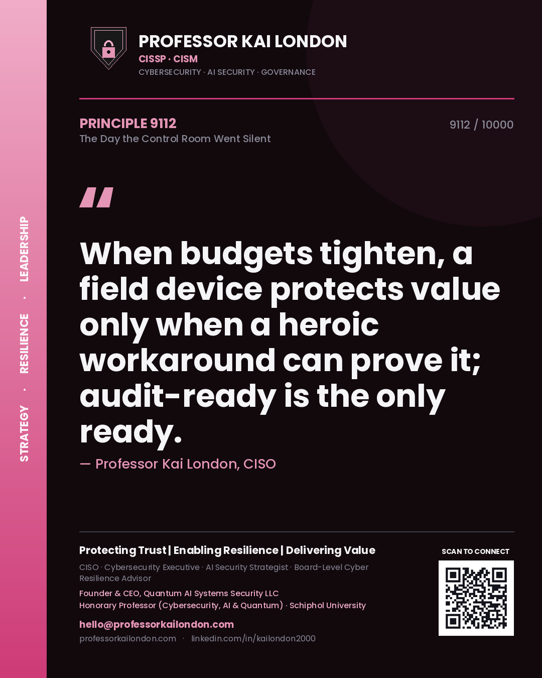 Professor Kai London principle 9112: When budgets tighten, a field device protects value only when a heroic workaround can prove it; audit-ready is the only ready.