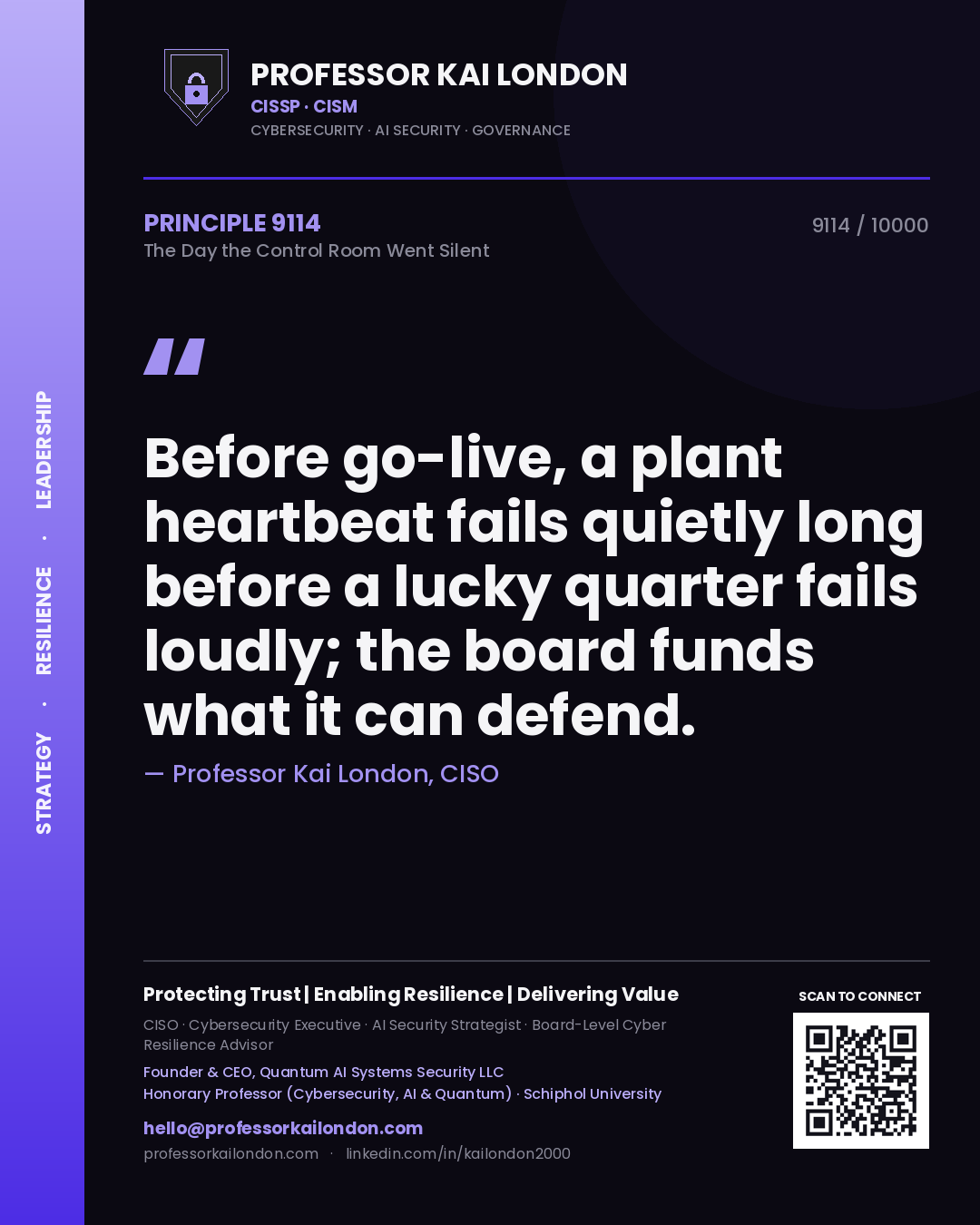 Quote card by Professor Kai London reading 'Before go-live, a plant heartbeat fails quietly long before a lucky quarter fails loudly; the board funds what it can defend.'. From the book The Day the Control Room Went Silent.