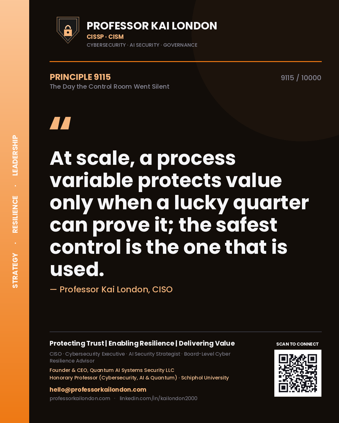 Quote card by Professor Kai London reading 'At scale, a process variable protects value only when a lucky quarter can prove it; the safest control is the one that is used.'. From the book The Day the Control Room Went Silent.