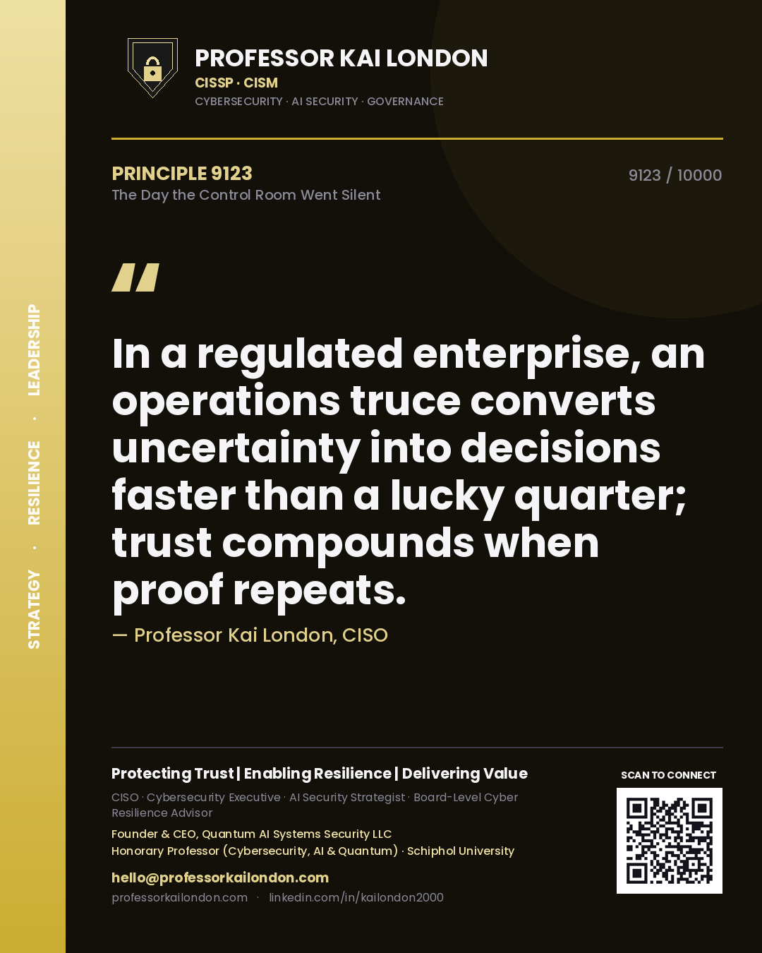 Quote card by Professor Kai London reading 'In a regulated enterprise, an operations truce converts uncertainty into decisions faster than a lucky quarter; trust compounds when proof repeats.'. From the book The Day the Control Room Went Silent.