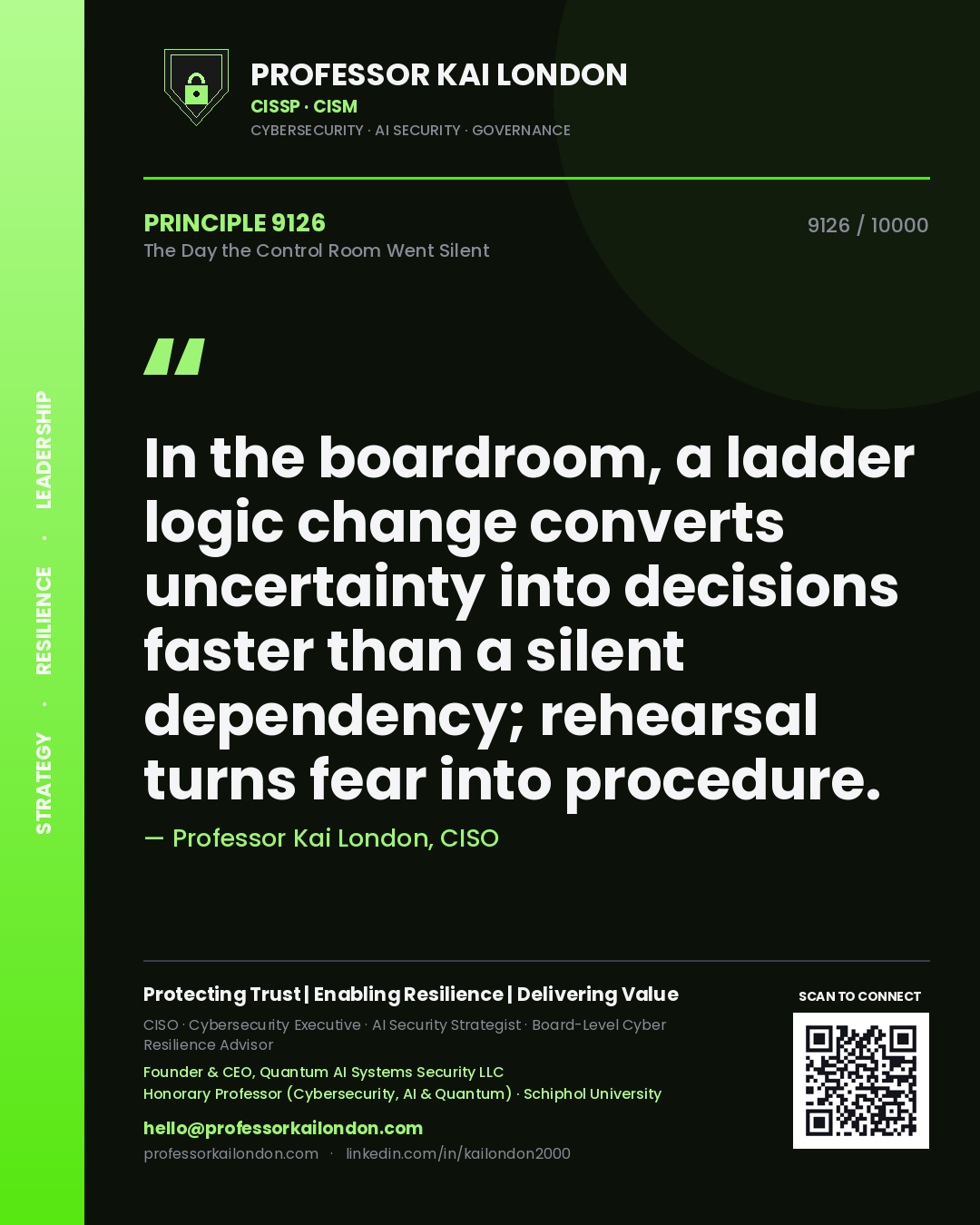 Quote card by Professor Kai London reading 'In the boardroom, a ladder logic change converts uncertainty into decisions faster than a silent dependency; rehearsal turns fear into procedure.'. From the book The Day the Control Room Went Silent.