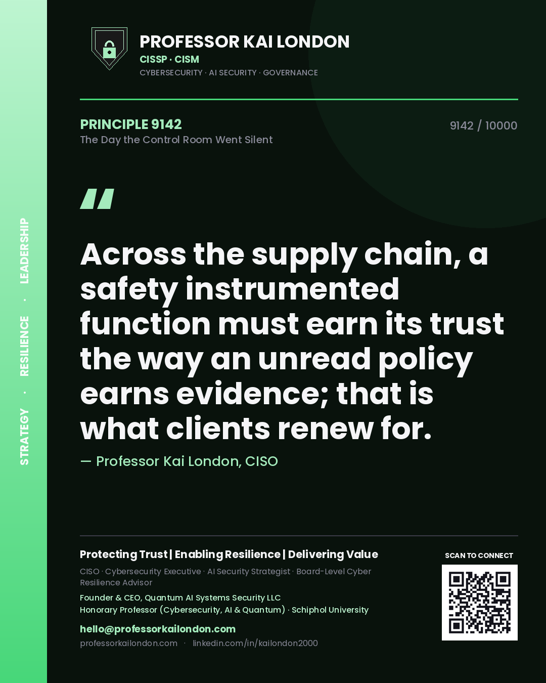 Quote card by Professor Kai London reading 'Across the supply chain, a safety instrumented function must earn its trust the way an unread policy earns evidence; that is what clients renew for.'. From the book The Day the Control Room Went Silent.