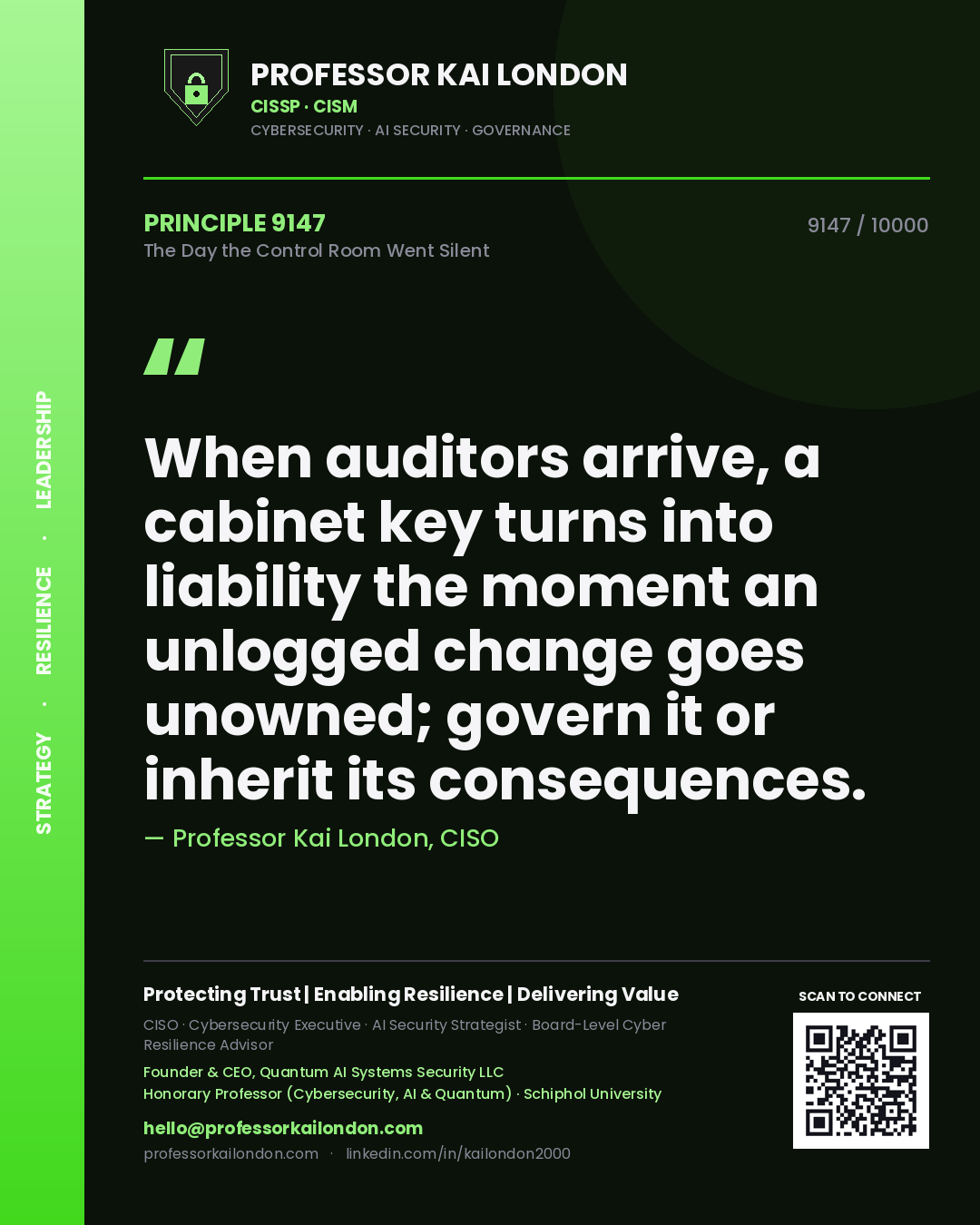 Professor Kai London principle 9147: When auditors arrive, a cabinet key turns into liability the moment an unlogged change goes unowned; govern it or inherit its consequences.