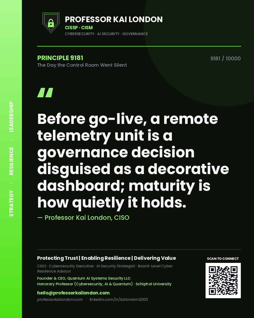 Quote card by Professor Kai London reading 'Before go-live, a remote telemetry unit is a governance decision disguised as a decorative dashboard; maturity is how quietly it holds.'. From the book The Day the Control Room Went Silent.