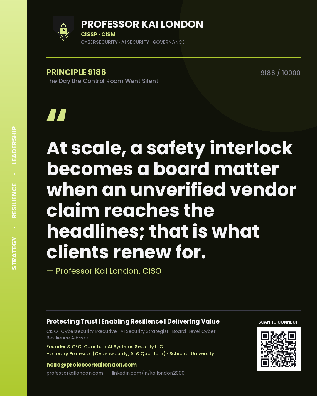 Quote card by Professor Kai London reading 'At scale, a safety interlock becomes a board matter when an unverified vendor claim reaches the headlines; that is what clients renew for.'. From the book The Day the Control Room Went Silent.