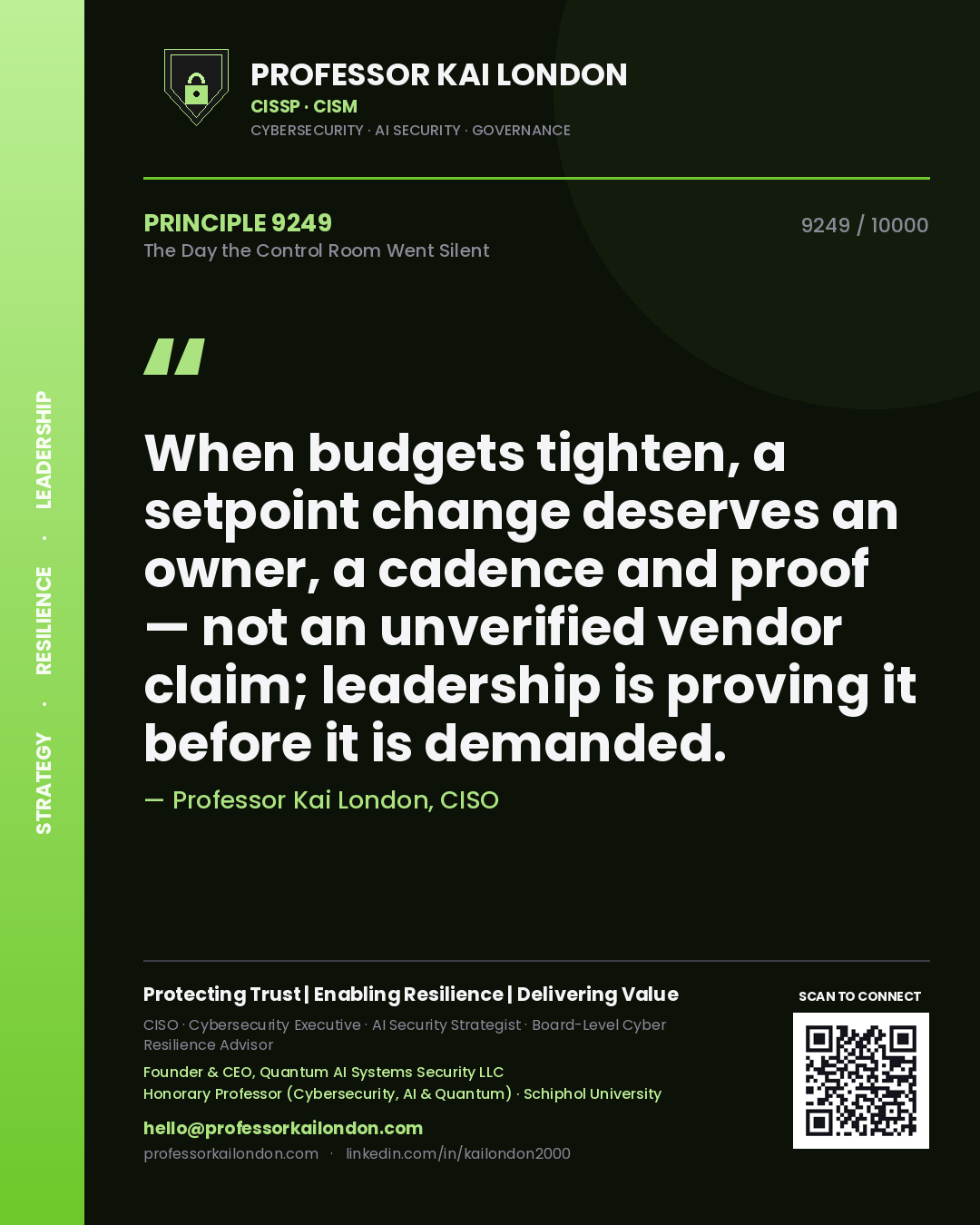 Quote card by Professor Kai London reading 'When budgets tighten, a setpoint change deserves an owner, a cadence and proof — not an unverified vendor claim; leadership is proving it before it is demanded.'. From the book The Day the Control Room Went Silent.