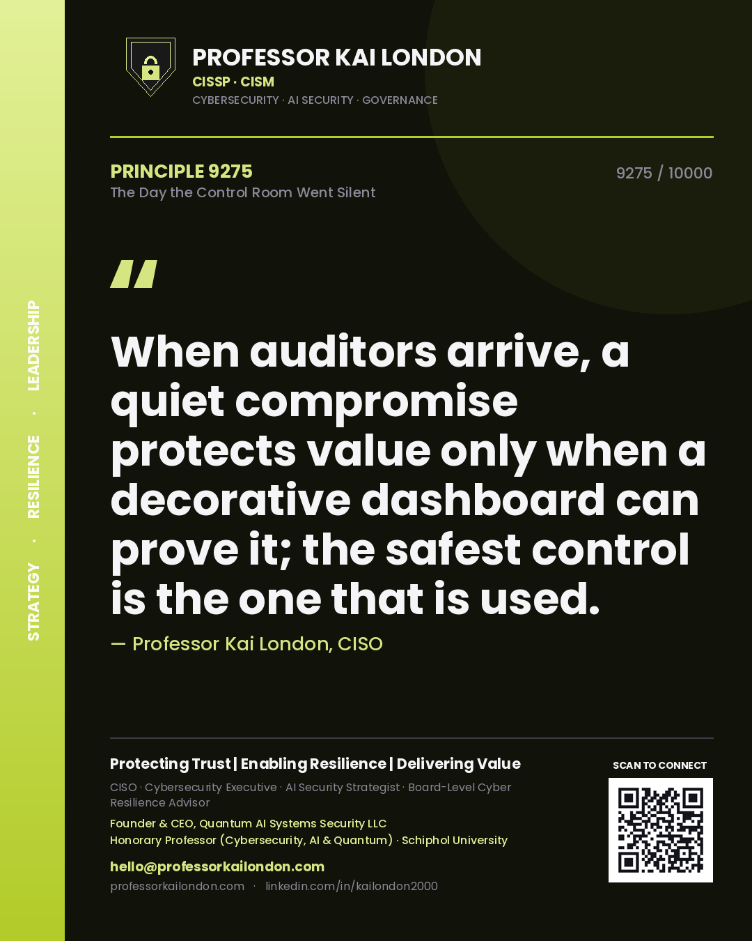 Professor Kai London principle 9275: When auditors arrive, a quiet compromise protects value only when a decorative dashboard can prove it; the safest control is the one that is used.