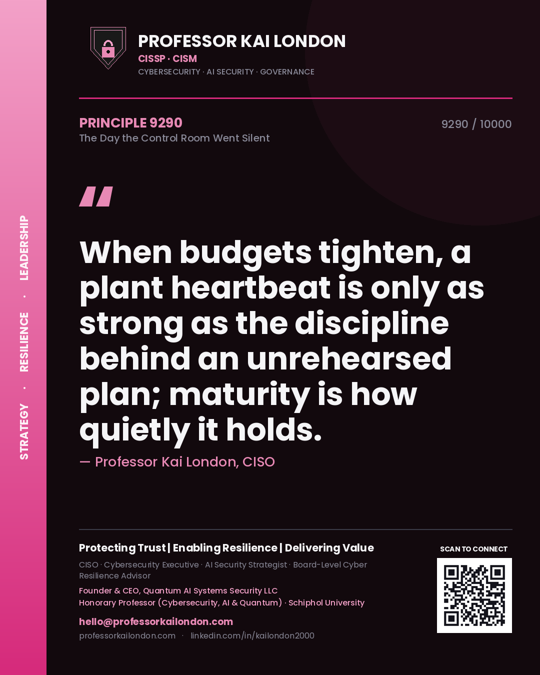 Quote card by Professor Kai London reading 'When budgets tighten, a plant heartbeat is only as strong as the discipline behind an unrehearsed plan; maturity is how quietly it holds.'. From the book The Day the Control Room Went Silent.