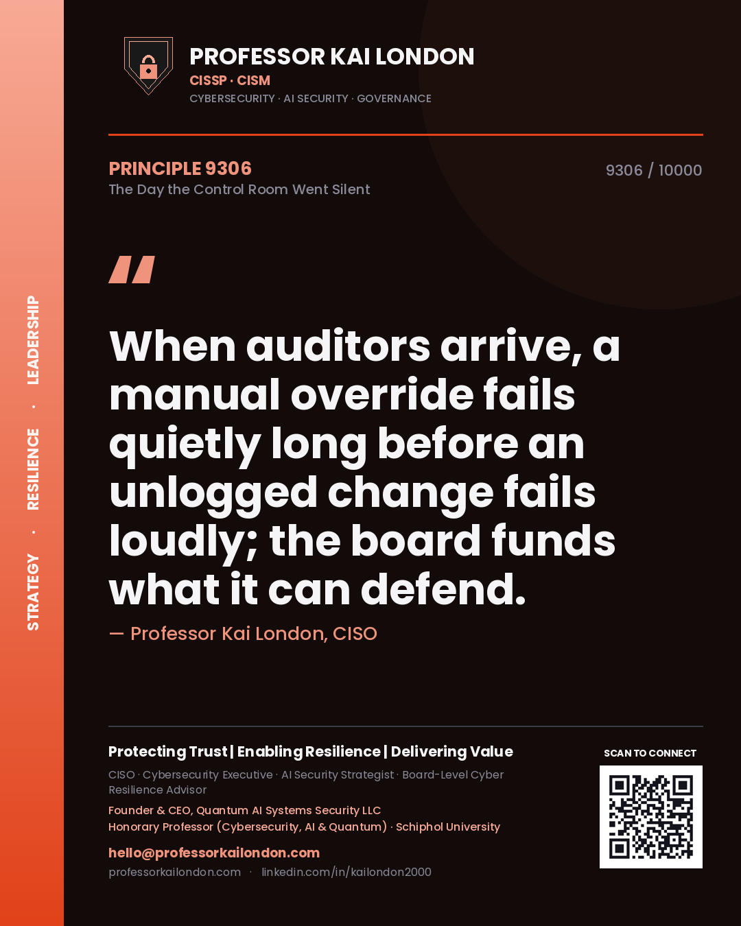 Quote card by Professor Kai London reading 'When auditors arrive, a manual override fails quietly long before an unlogged change fails loudly; the board funds what it can defend.'. From the book The Day the Control Room Went Silent.