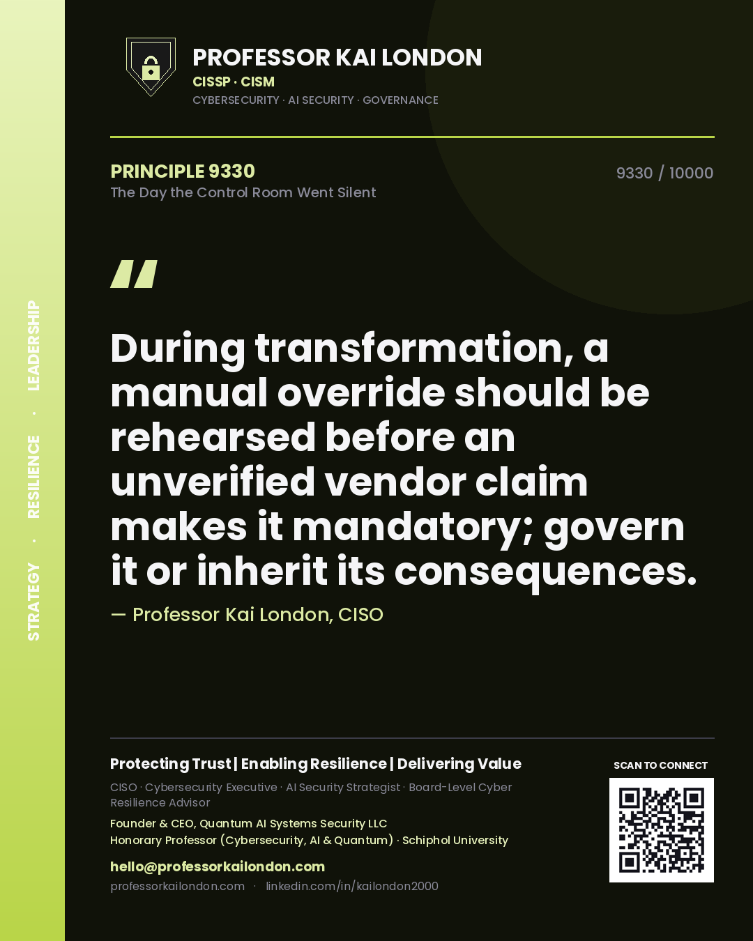 Professor Kai London principle 9330: During transformation, a manual override should be rehearsed before an unverified vendor claim makes it mandatory; govern it or inherit its consequences.