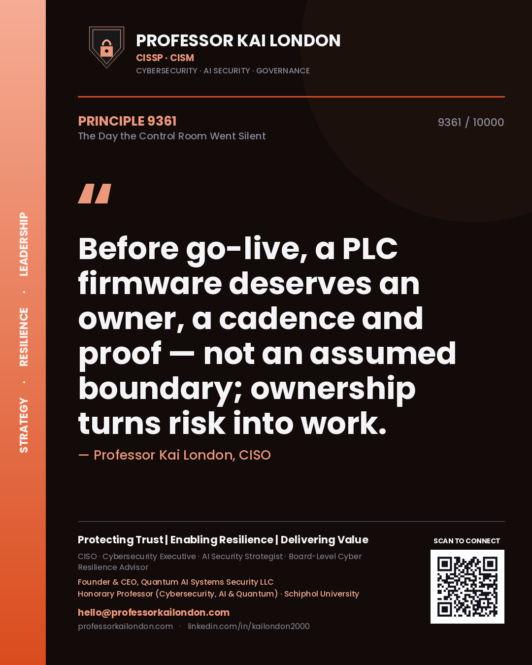 Quote card by Professor Kai London reading 'Before go-live, a PLC firmware deserves an owner, a cadence and proof — not an assumed boundary; ownership turns risk into work.'. From the book The Day the Control Room Went Silent.